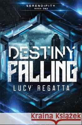 Destiny Falling (Discreet Cover): A First Contact Fated Mates Romance Lucy Regatta Daqri Combs Mary-Theresa Hussey 9781738282777 Lucy Regatta