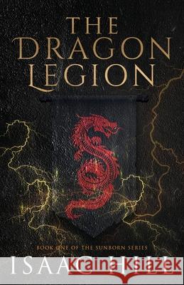 The Dragon Legion Isaac Hill 9781738298419