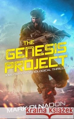 The Genesis Project: A Military Psychological Thriller Mark Pj Nadon 9781738307715 Mark Pj Nadon