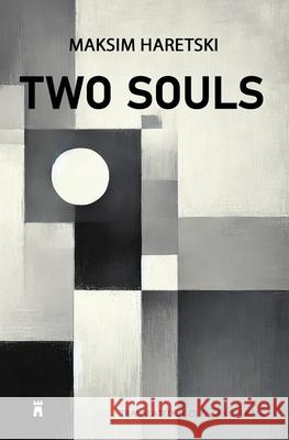 Two Souls (Translated) Maksim Haretski Olya Ianovskaia 9781738314201 Grunwald Publishing