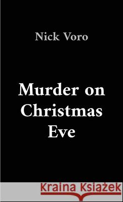 Murder on Christmas Eve Nick Voro 9781738319954 Vorobooks