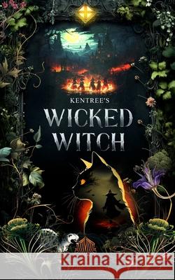 Kentree's Wicked Witch A. Iles 9781738331222