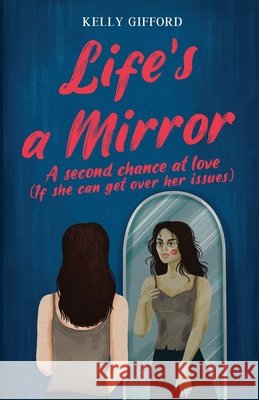 Life's A Mirror Kelly Gifford 9781738334605