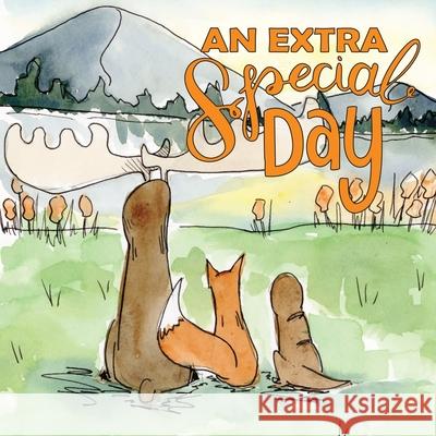 An Extra Special Day Riley Eicher Andrea E. Brunia-Thomson 9781738344109
