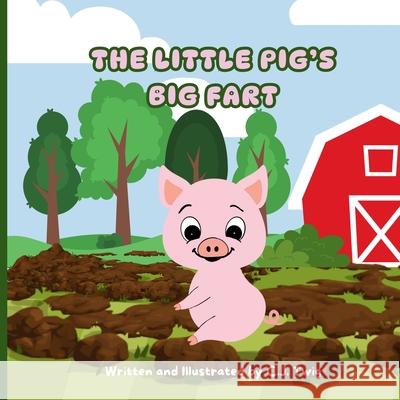 The Little Pig's Big Fart C. J. Twig 9781738354795 Mybellina Pepper Media Group