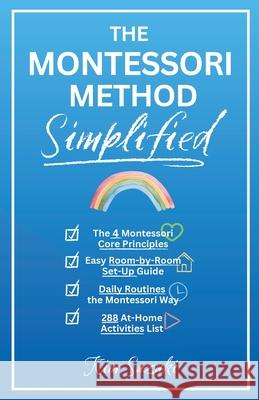 The Montessori Method Simplified Kim Suzuki 9781738362646 Kim Suzuki