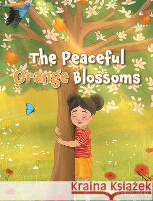 The Peaceful Orange Blossoms Bahaa Fara Tanya Zeinlova 9781738382644 Bahaa Faraj Zouki