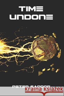 Time Undone: A Scifi Space Adventure Peter Sandor 9781738394333