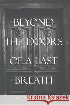 Beyond The Doors Of A Last Breath Dark Thirty Poetr Jillian Calahan 9781738412884 Dark Thirty Poetry Publishing