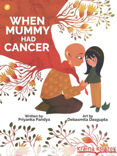 When Mummy Had Cancer Priyanka Pandya 9781738420056