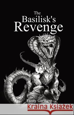 The Basilisk's Revenge Fanny Garstang 9781738421312