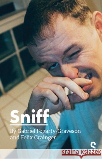 Sniff Gabriel Fogarty-Graveson Felix Grainger 9781738429356