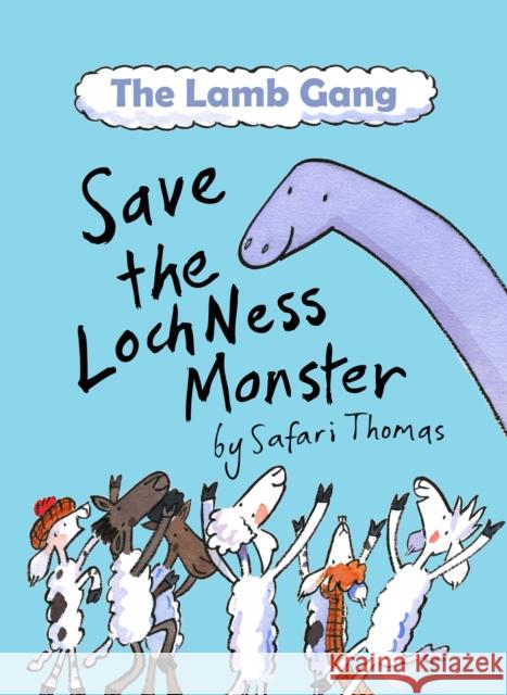 Lamb Gang Save the Loch Ness monster: An environmental, accessible & dyslexia-friendly monster rescue story! (Early Reader) Safari Thomas 9781738430833 Earth Life Press Limited