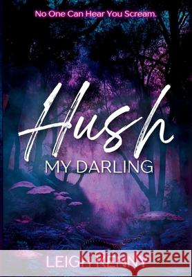 Hush, My Darling Leigh Kenny 9781738447855 Sister Creep Press
