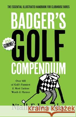 Badger's Golf Compendium Niall Edworthy Mudd Bexley 9781738452248 Badger Books