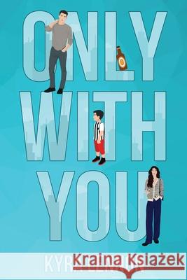 Only With You Kyra Lennon 9781738480623