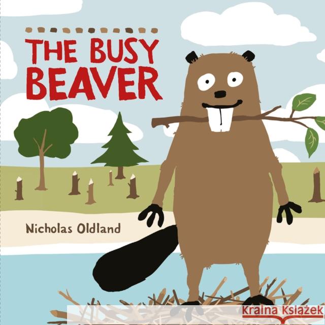 The Busy Beaver Nicholas Oldland 9781738485925