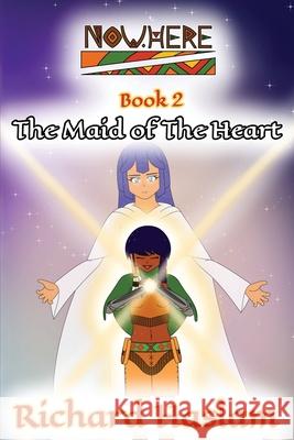 Now.Here: The Maid of the Heart Richard Haslam 9781738493616