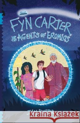 Fyn Carter and the Agents of Eromlos Ian Hunter 9781738506903 Brave Bastian Books
