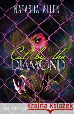 Cut By The Diamond: What happens when two broken souls collide? Natasha Allen 9781738514533