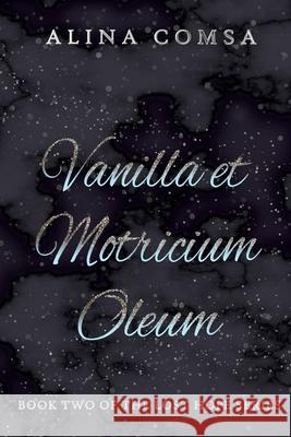 Vanilla et Motricium Oleum Alina Comsa 9781738527830 Malum Canticus Books