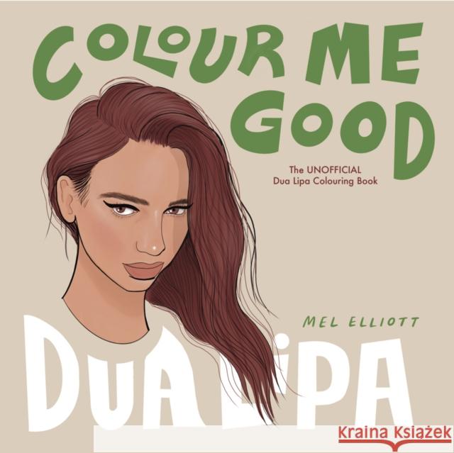 Colour Me Good Dua Lipa Mel Elliott 9781738541249 I Love Mel