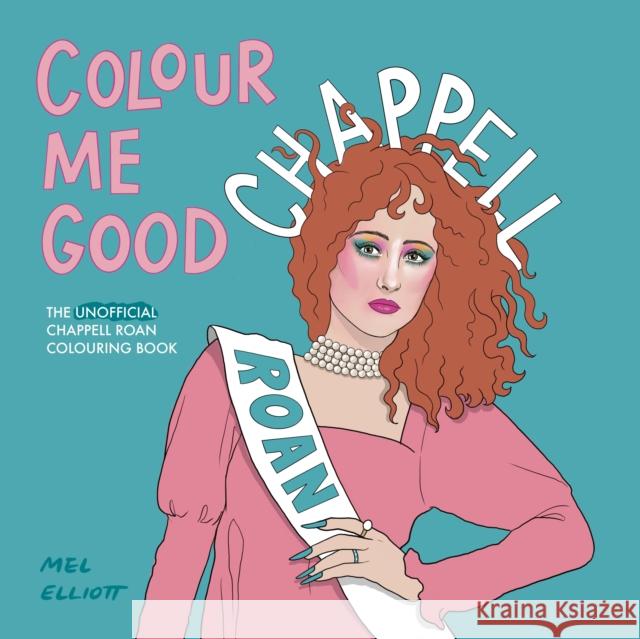 Colour Me Good Chappell Roan Mel Elliott 9781738541263 I Love Mel