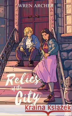 Relics of the City Wren Archer 9781738566648