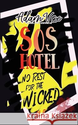 SOS Hotel: No Rest for the Wicked Adam Vex Ariana Nash 9781738574049 Crazy Ace Publishing