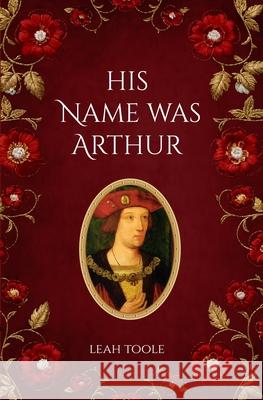 His Name Was Arthur Leah Toole 9781738577880 Leah Toole