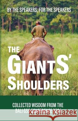 The Giants' Shoulders: Standing Tall with Professional Speaking Wisdom Dixie Carlton Antony Lacinai Kate Delaney 9781738610273 Indie Experts