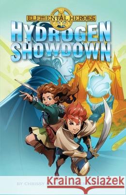 Elemental Heroes: Hydrogen Showdown Chrissy Metge Karen McMillan 9781738612017 Duckling Publishing