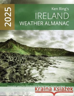 Ireland Weather Almanac 2025 (Paperback) Ken Ring 9781738623068 Ken Ring Ltd.