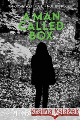A man Called Box: Who can you trust, if not the police? Tina Clough 9781738627264