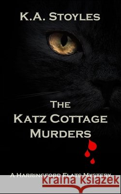 The Katz Cottage Murders K a Stoyles   9781738646807 Independently Published