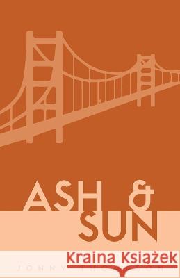 Ash and Sun Jonny Thompson 9781738666003 Chantry Publishing House