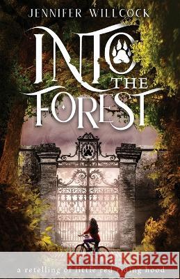 Into the Forest Jennifer Willcock 9781738670307 En Pointe Press