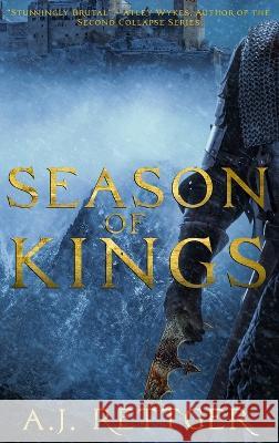 Season of Kings A J Rettger   9781738680900 Andrew Rettger