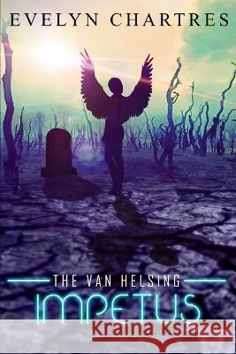 The Van Helsing Impetus Evelyn Chartres   9781738684342 Ethereal Realms