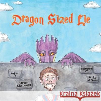 Dragon Sized Lie Anika Loewen Steven Giesbrecht 9781738693306 Mrg Publishing