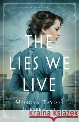 The Lies We Live Morgan Taylor Giesbrecht 9781738696123