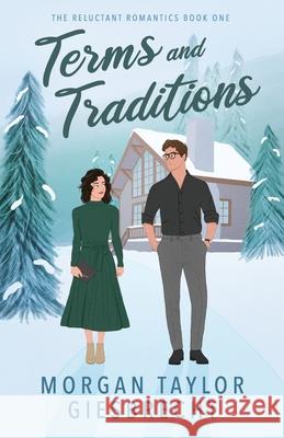 Terms and Traditions: a sweet fake dating rom-com Morgan Taylor Giesbrecht 9781738696147