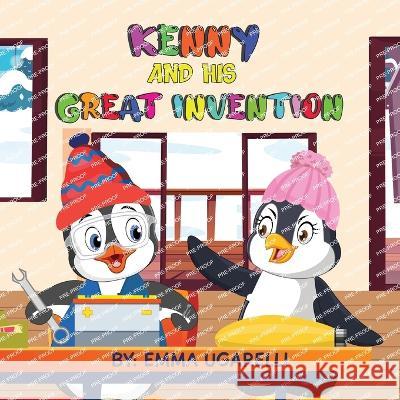 Kenny and His Great Invention Emma Ugarelli 9781738696307 Emma Ugarelli