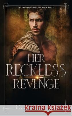 Her Reckless Revenge C. a. Fray 9781738699957 Cf Publishing