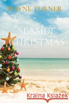 Seaside Christmas Wayne Turner 9781738701216