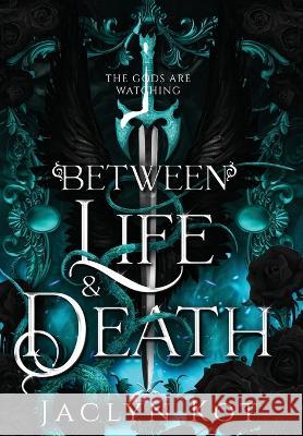 Between Life and Death Jaclyn Kot 9781738702213 Violet Griffin Publishing