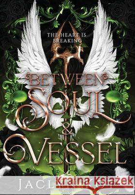 Between Soul and Vessel Jaclyn Kot 9781738702282