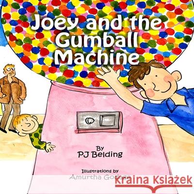 Joey and the Gumball Machine P. J. Belding 9781738708000 P.J. Belding