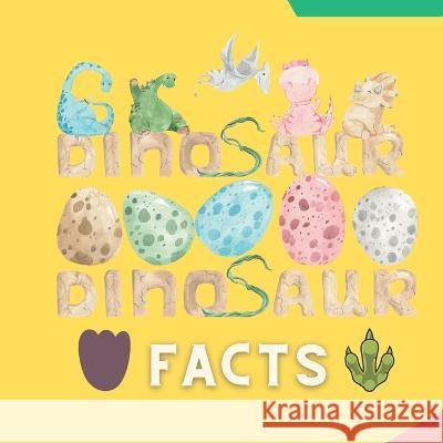Dinosaur Facts: Facts by Kids for Kids Yole Eden, Sophia Eden, Mamezi Eden 9781738711604 Collage Madam