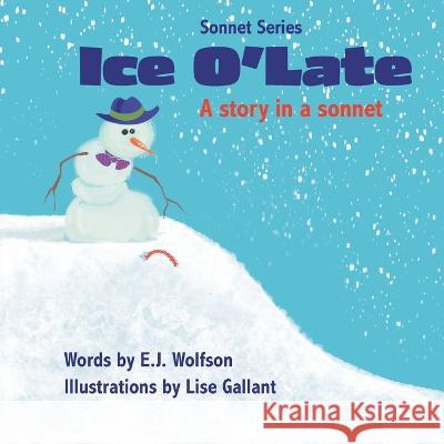 Ice O\'Late E. J. Wolfson Lise Gallant 9781738720804 Ink Shake Media